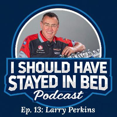 Ep.13: Larry Perkins