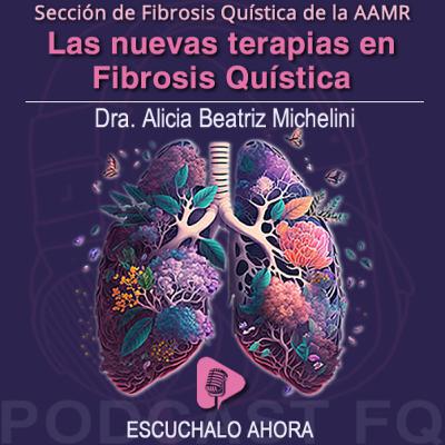 Las nuevas terapias en Fibrosis Quística