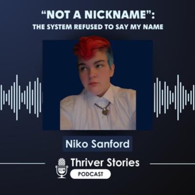 Not A Nickname: The System Refused to Say My Name w/ Niko Sanford