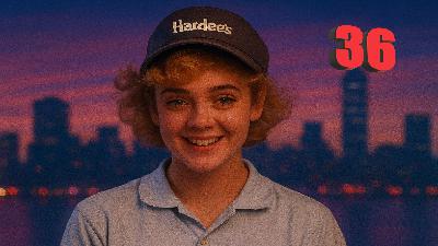 Ep. 36 – Hardees’ Knew Her
