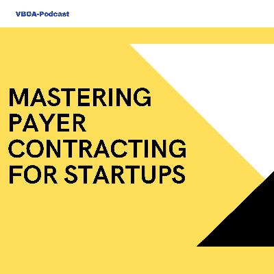 Managed Care Contracting for Health Tech Startups Managed Care Contracting for Health Tech Startups