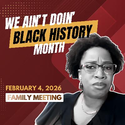 Nicki Minaj's Jesus Era? + Black History Month | Family Meeting 2/4/26