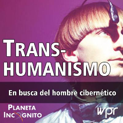 4x25 TRANSHUMANISMO ¿En busca del humano perfecto? 4x25 TRANSHUMANISMO ¿En busca del humano perfecto?