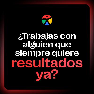 ¿TRABAJAS con ALGUIEN que siempre quiere RESULTADOS YA? APRENDE A MANEJARLO | EP. 19 El Lenguaje de los Colores 🎙️