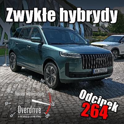 Zwykłe hybrydy | Odcinek 264 | Podcast motoryzacyjny Overdrive