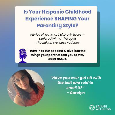 Is Your Hispanic Childhood Experience SHAPING Your Parenting Style?