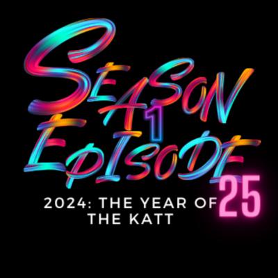 2024: The Year of the Katt 2024: The Year of the Katt