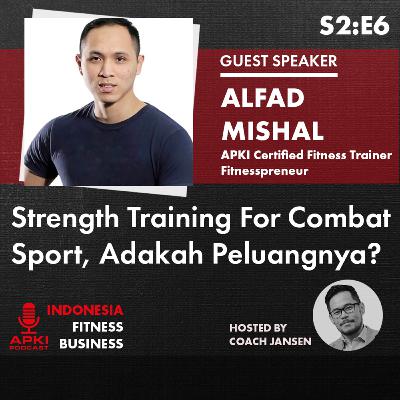 S2:E6 Strength Training For Combat Sport, Adakah Peluangnya?