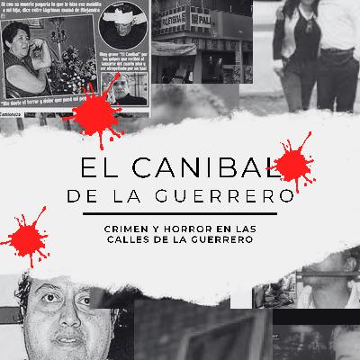 EP10: El caníbal de la Guerrero Ft Evan (de Adultos a Medias)