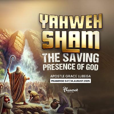 P.547 Yahweh Sham – The Saving Presence of God