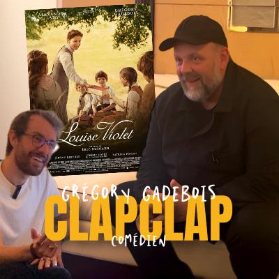 CLAPCLAP sur "Louise Violet" avec Grégory Gadebois
