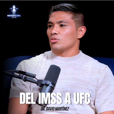 SER DOCTOR DEL IMSS Y PELEADOR DE UFC | MEDICINA Y MMA | DAVID MARTINEZ