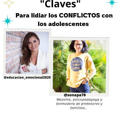 ¿Cómo lidiar conflictos con el adolescente? con Sonia Lopez Iglesias