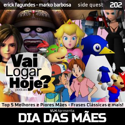 Episódio 202 #SideQuest - Dia das Mães Gamer