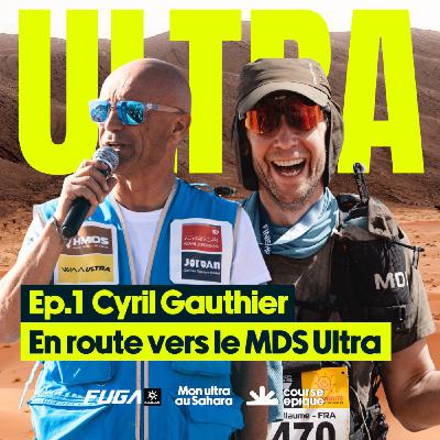 [Mon ultra au Sahara] Les coulisses de ma préparation - #1 Cyril Gauthier, le boss du Marathon des Sables