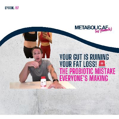 YOUR GUT IS RUINING YOUR FAT LOSS! 🚨| The Probiotic Mistake Everyone's Making