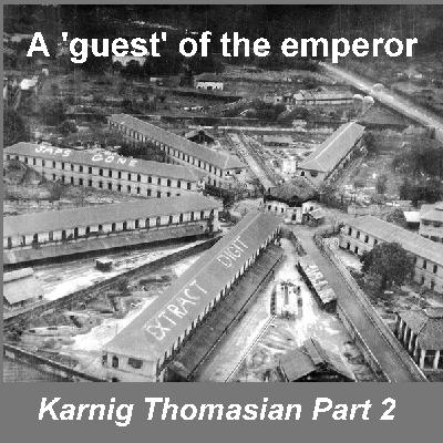 A 'Guest' of the Emperor: Karnig Thomasian Part 2 A 'Guest' of the Emperor: Karnig Thomasian Part 2