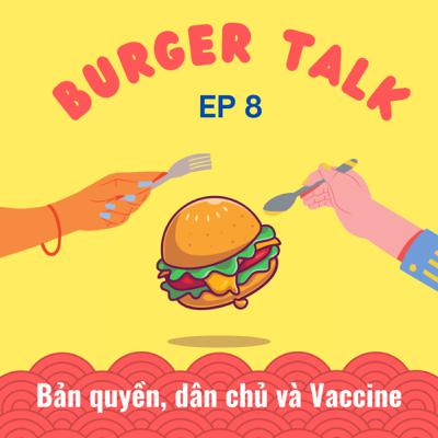 Ep 8: Bản quyền, dân chủ và Vaccine