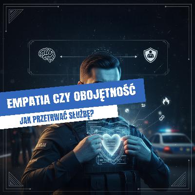 Empatia, czy obojętność na służbie?