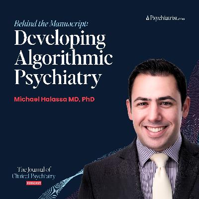 Behind the Manuscript: Developing Algorithmic Psychiatry with Michael Halassa MD, PhD