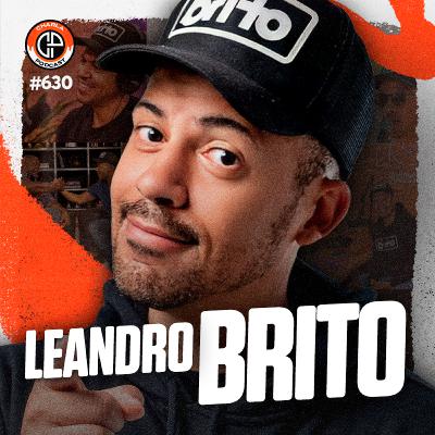 #630 - Leandro Brito [Maior Podcast de samba no Brasil]