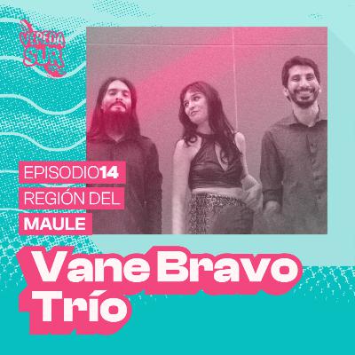E14 T2: VANE BRAVO TRÍO, REGIÓN DEL MAULE E14 T2: VANE BRAVO TRÍO, REGIÓN DEL MAULE