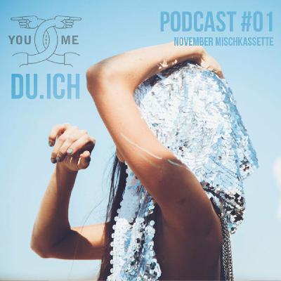 DU.ICH PODCAST #01 // NOVEMBER MISCHKASSETTE