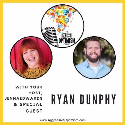 Aggressive Optimism - Ryan Dunphy - New Adventure