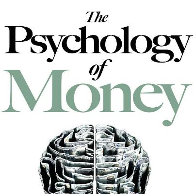 Psychology of Money (by Morgan Housel)