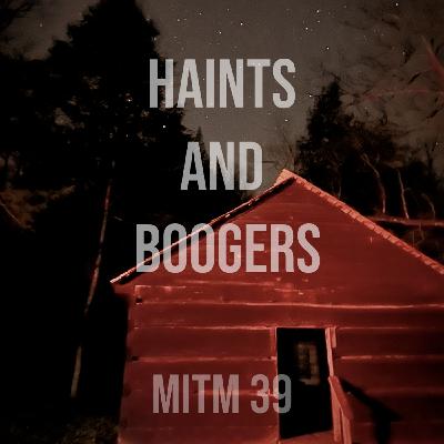 MITM: 39 Haints and Boogers