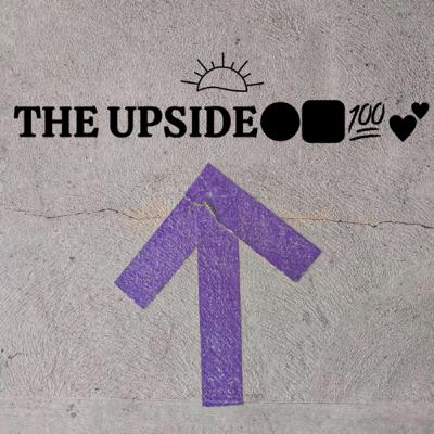 The Upside😊✅💯