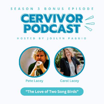 Cervivor Presents: "The Caregiver Series: The Love of Two Songbirds with Carol & Pete Lacey"