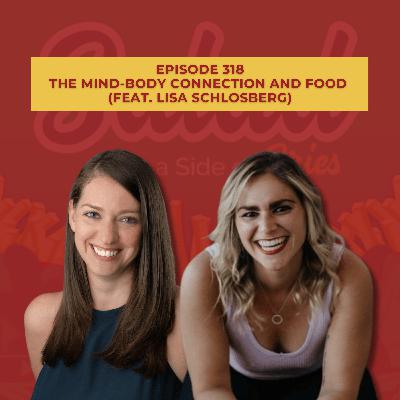 The Mind-Body Connection and Food (feat. Lisa Schlosberg)