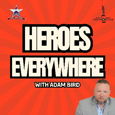 Heroes Everywhere w Adam Bird