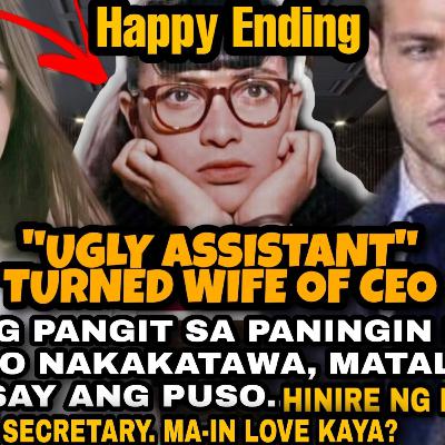 Happy Ending: UGLY ASSISTANT TURNED WIFE