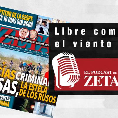 Policías criminales y fosas, la estela de Los Rusos // México entregó 126 delincuentes a EEUU en 2025.