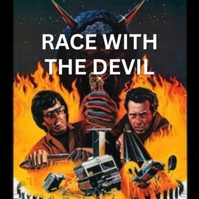 EPISODE 2: RACE WITH THE DEVIL - Satanism, Snakes and Stunts in a Literal Cult Movie