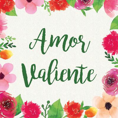 Episodio 262: Amor Valiente