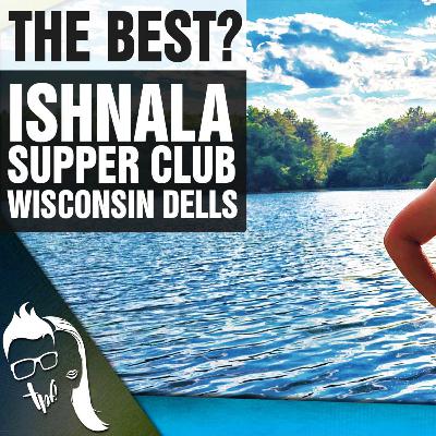 The Best Supper Club? Ishnala Supper Club Wisconsin Dells