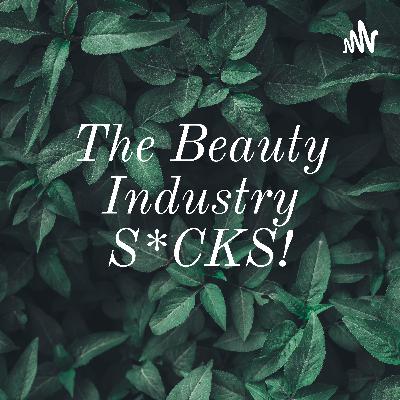 The Beauty Industry is a Cult!