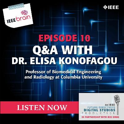Episode 10: Q&A with Dr. Elisa Konofagou, Professor, Columbia University Episode 10: Q&A with Dr. Elisa Konofagou, Professor, Columbia University
