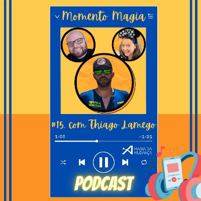 Momento Magia #15 - com Thiago Lamego