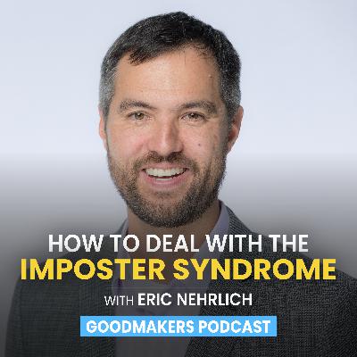 Listen again: How To Deal With The Imposter Syndrome with Eric Nehrlich Listen again: How To Deal With The Imposter Syndrome with Eric Nehrlich