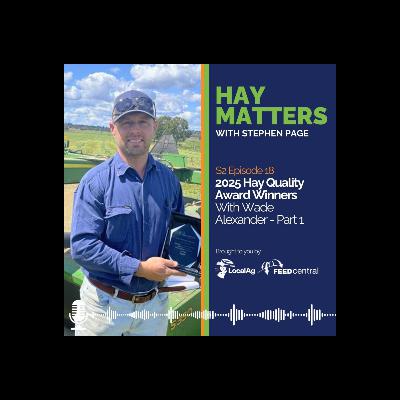 2025 Hay Quality Award Winners - With Wade Alexander (Part 1)