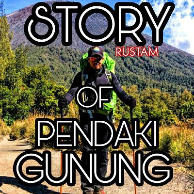 STORY OF PENDAKI GUNUNG STORY OF PENDAKI GUNUNG