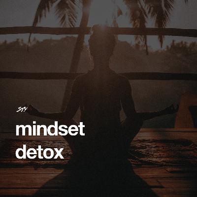 Mindset Detox Mindset Detox