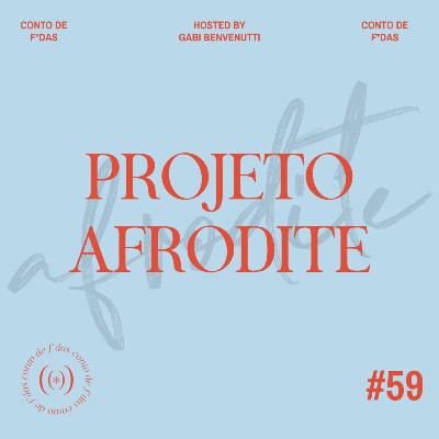 Projeto Afrodite Projeto Afrodite
