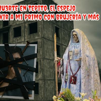 💀Los rituales a la mu3rte en Tepito, el espejo maldito, intentaron desvivir a mi primo con brujería💀