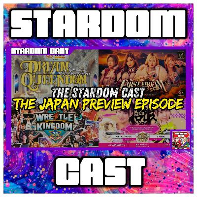 288: The Stardom Cast Goes to Japan: The Preview!