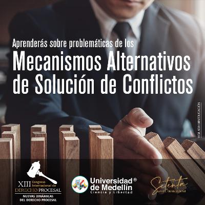 PROBLEMÁTICAS DE LOS MECANISMOS ALTERNATIVOS DE SOLUCIÓN DE CONFLICTOS
